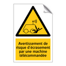 Avertissement de risque d'écrasement par une machine télécommandée