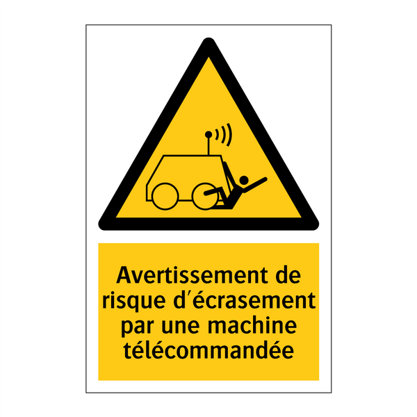 Avertissement de risque d'écrasement par une machine télécommandée