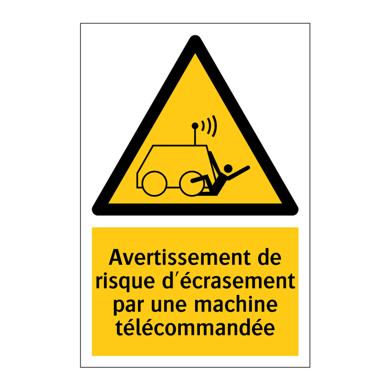 Avertissement de risque d'écrasement par une machine télécommandée