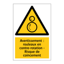 Avertissement : rouleaux en contre-rotation - Risque de coincement