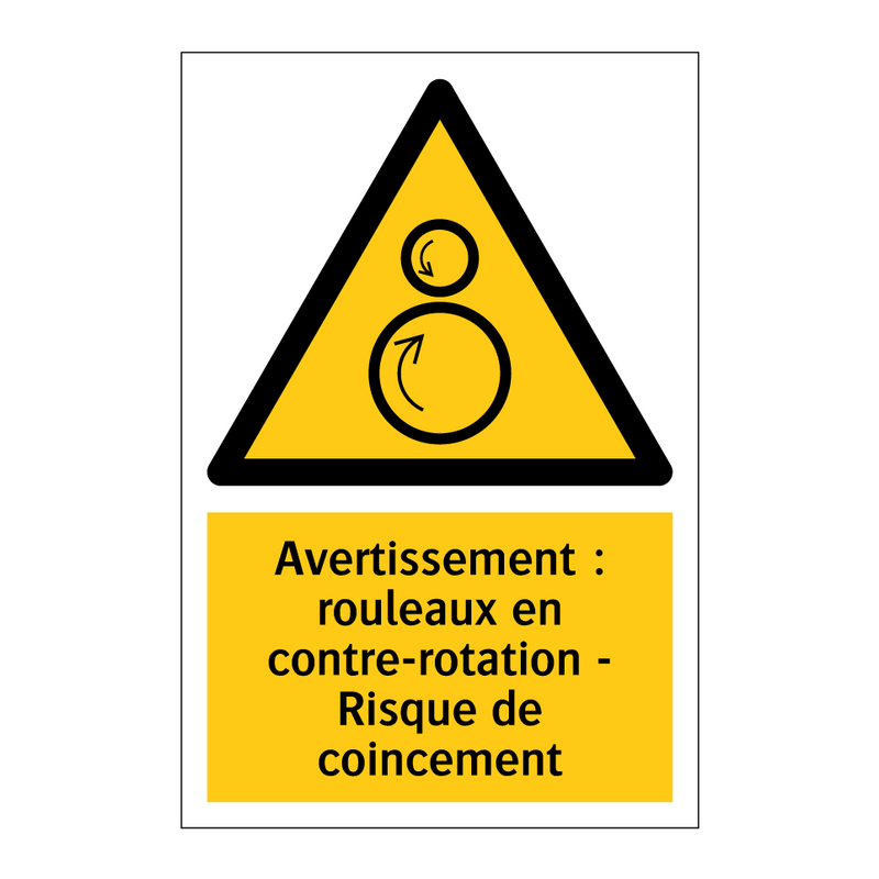 Avertissement : rouleaux en contre-rotation - Risque de coincement