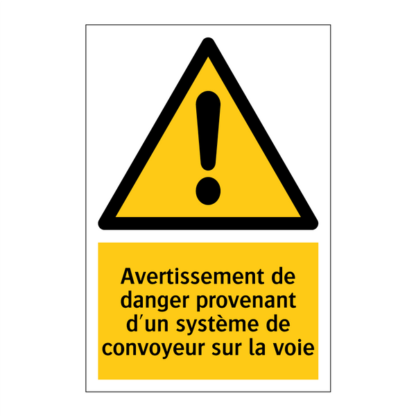 Avertissement de danger provenant d'un système de convoyeur sur la voie