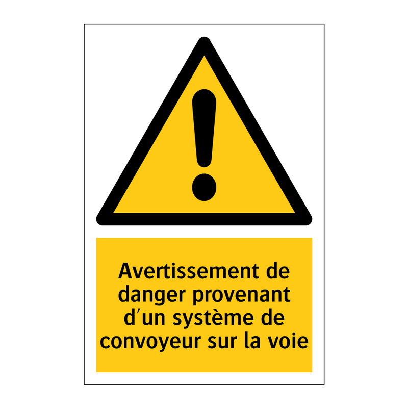Avertissement de danger provenant d'un système de convoyeur sur la voie