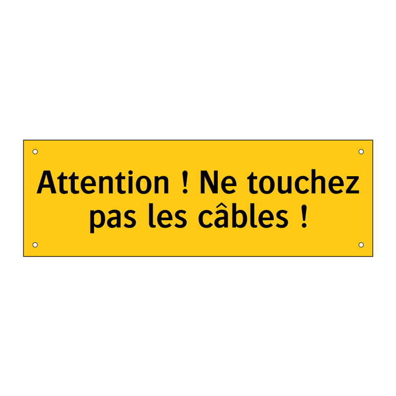 Attention ! Ne touchez pas les câbles !