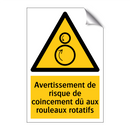 Avertissement de risque de coincement dû aux rouleaux rotatifs