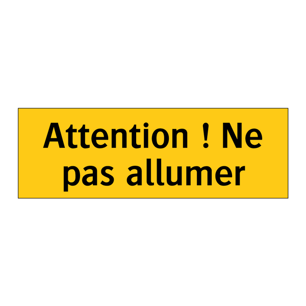 Attention ! Ne pas allumer