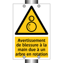 Avertissement de blessure à la main due à un arbre en rotation