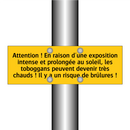 Attention ! En raison d'une exposition intense et prolongée au soleil, les toboggans peuvent devenir très chauds ! Il y a un risque de brûlures !