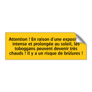 Attention ! En raison d'une exposition intense et prolongée au soleil, les toboggans peuvent devenir très chauds ! Il y a un risque de brûlures !