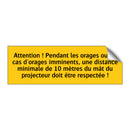 Attention ! Pendant les orages ou en cas d'orages imminents, une distance minimale de 10 mètres du mât du projecteur doit être respectée !