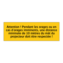 Attention ! Pendant les orages ou en cas d'orages imminents, une distance minimale de 10 mètres du mât du projecteur doit être respectée !