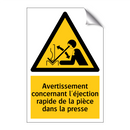 Avertissement concernant l'éjection rapide de la pièce dans la presse