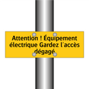 Attention ! Équipement électrique Gardez l'accès dégagé