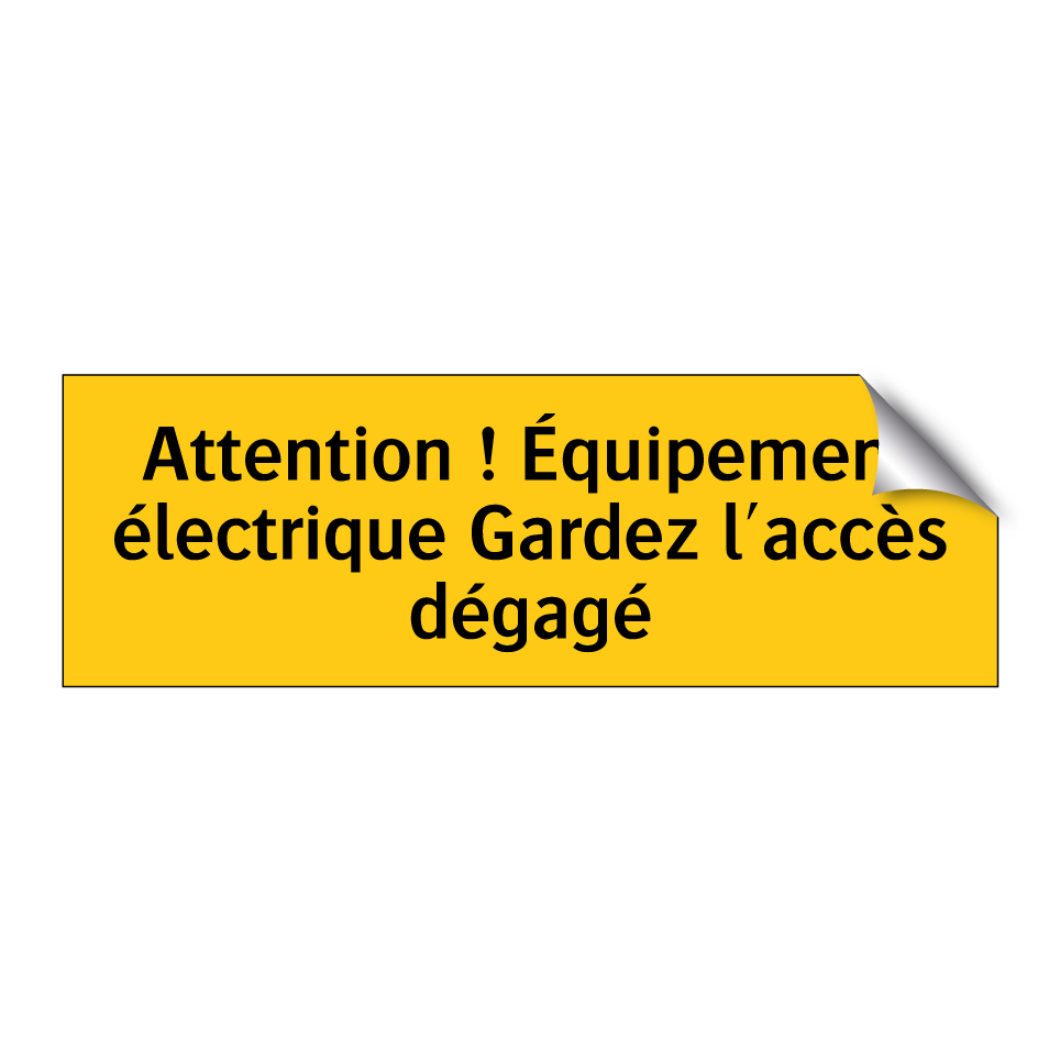 Attention ! Équipement électrique Gardez l'accès dégagé