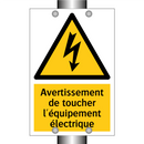 Avertissement de toucher l'équipement électrique