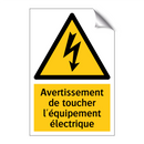 Avertissement de toucher l'équipement électrique