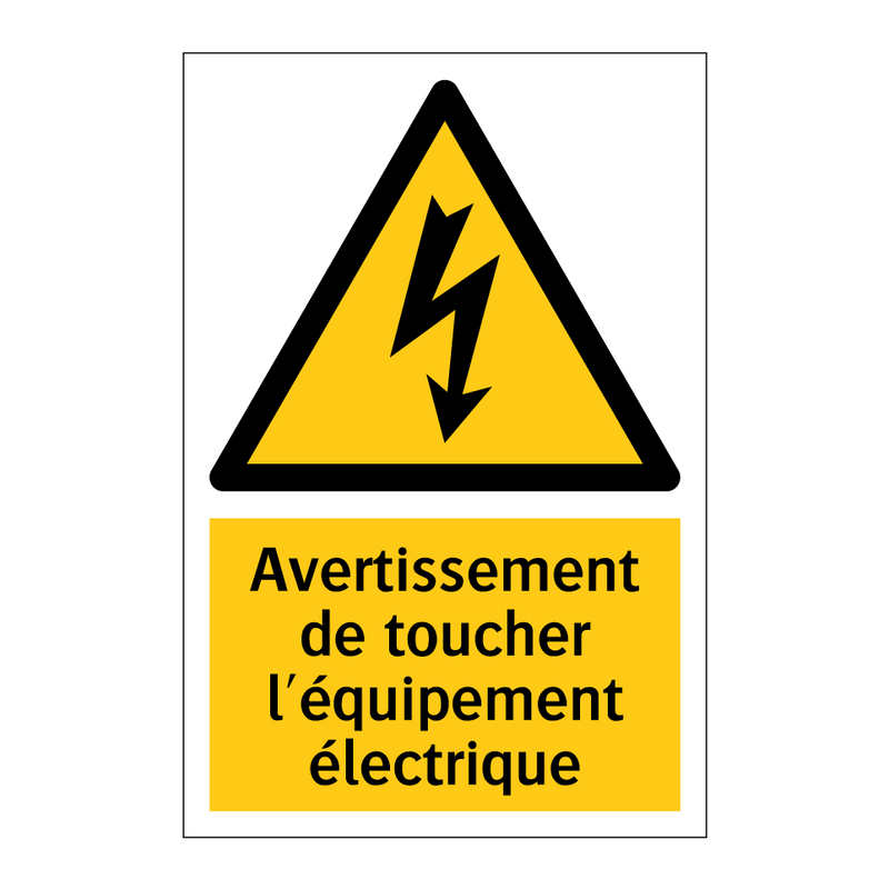 Avertissement de toucher l'équipement électrique