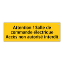 Attention ! Salle de commande électrique Accès non autorisé interdit