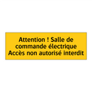 Attention ! Salle de commande électrique Accès non autorisé interdit