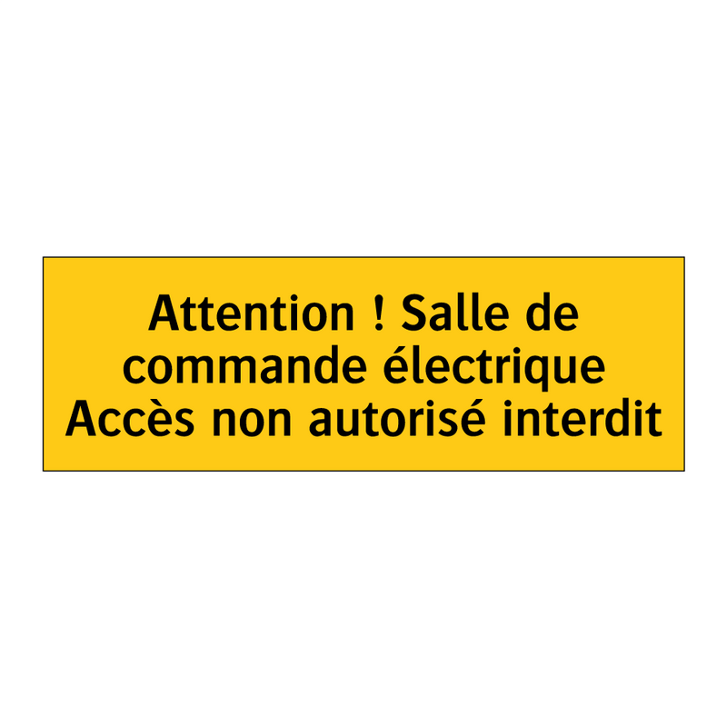 Attention ! Salle de commande électrique Accès non autorisé interdit
