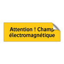 Attention ! Champ électromagnétique
