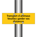 Transport d'animaux Veuillez garder vos distances