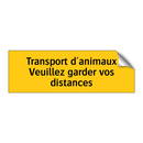 Transport d'animaux Veuillez garder vos distances