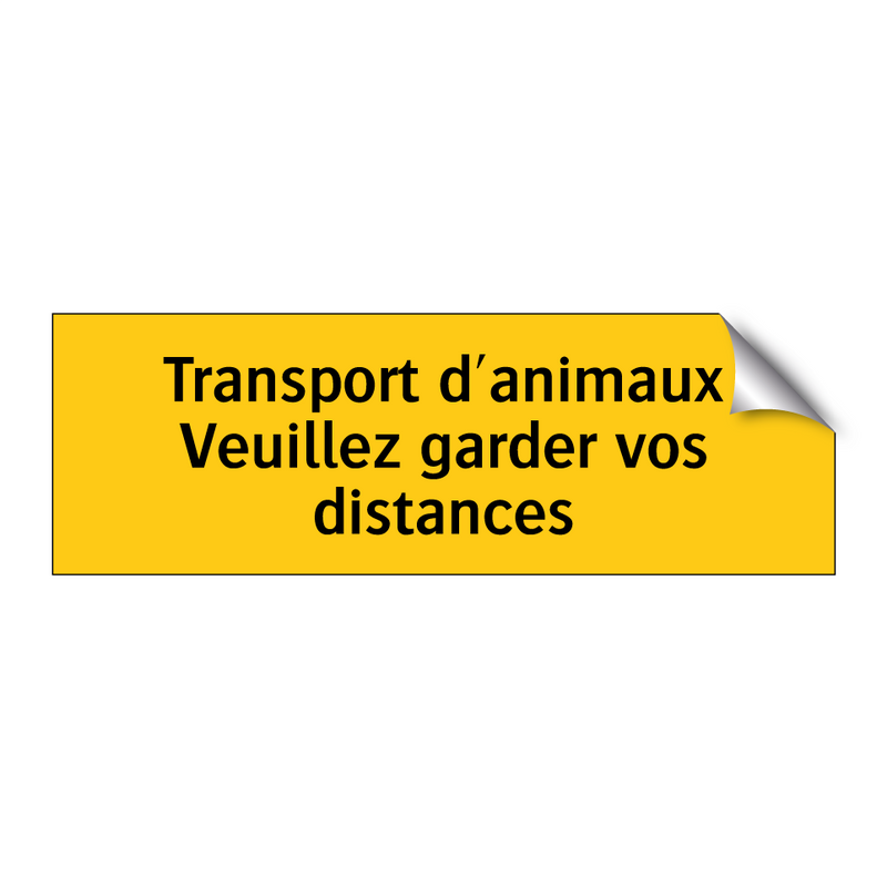 Transport d'animaux Veuillez garder vos distances