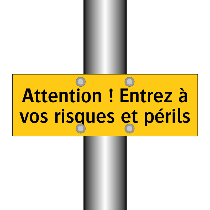 Attention ! Entrez à vos risques et périls