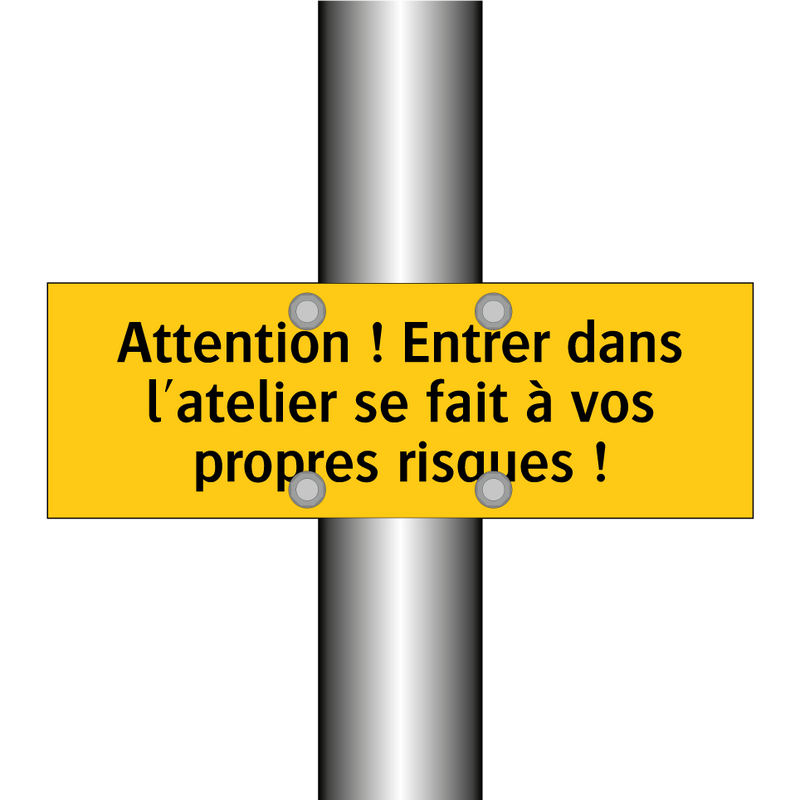 Attention ! Entrer dans l'atelier se fait à vos propres risques !