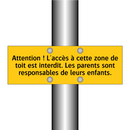 Attention ! L'accès à cette zone de toit est interdit. Les parents sont responsables de leurs enfants