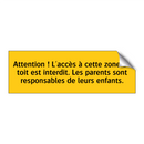 Attention ! L'accès à cette zone de toit est interdit. Les parents sont responsables de leurs enfants