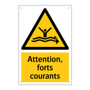 Attention, forts courants