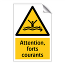 Attention, forts courants