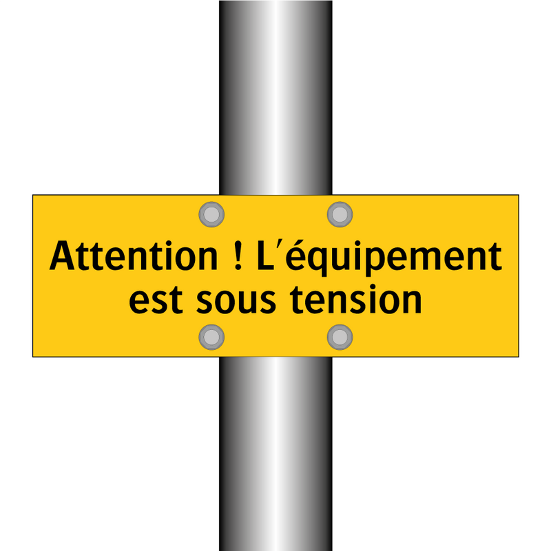 Attention ! L'équipement est sous tension