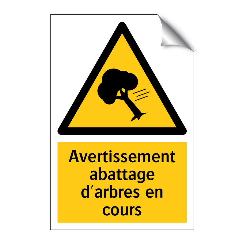 Avertissement abattage d'arbres en cours