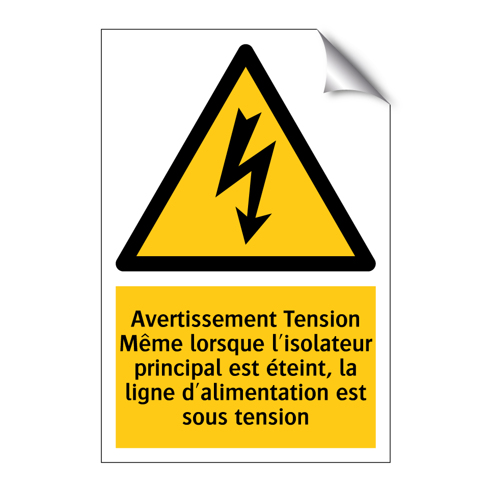 Avertissement Tension Même lorsque l'isolateur principal est éteint, la ligne d'alimentation est sous tension