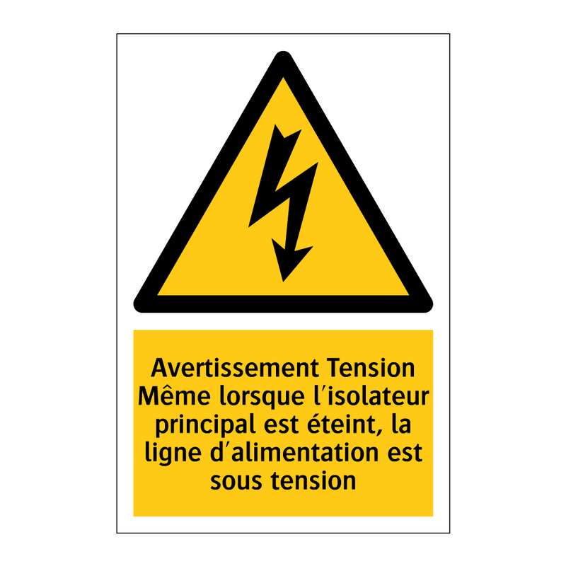 Avertissement Tension Même lorsque l'isolateur principal est éteint, la ligne d'alimentation est sous tension