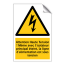 Attention Haute Tension ! Même avec l'isolateur principal éteint, la ligne d'alimentation est sous tension