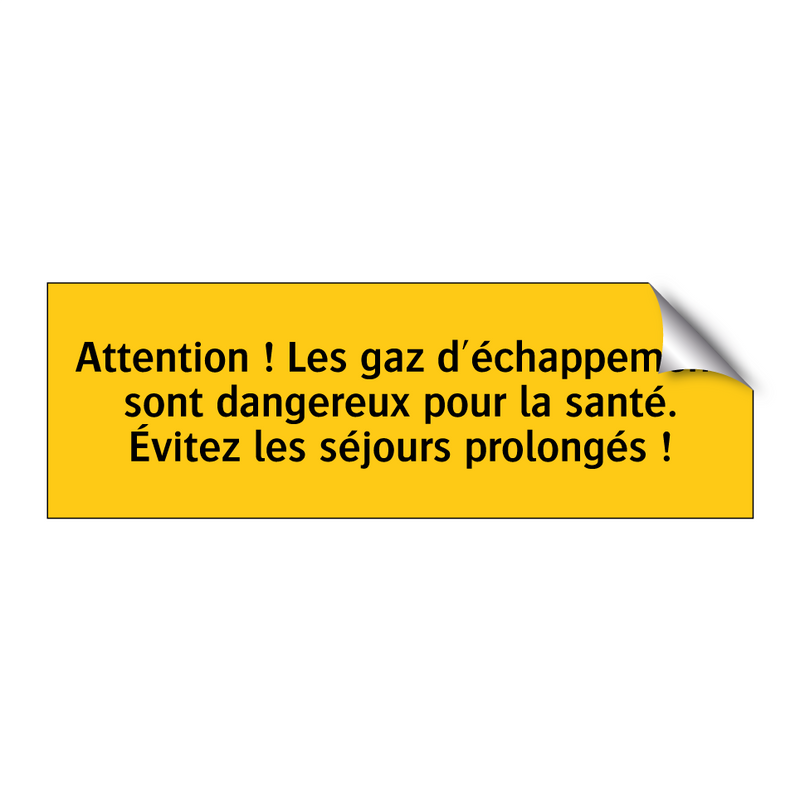 Attention ! Les gaz d'échappement sont dangereux pour la santé. Évitez les séjours prolongés !