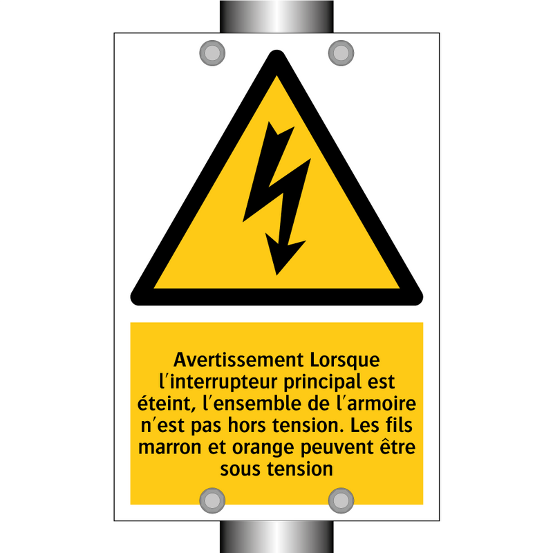 Avertissement Lorsque l'interrupteur principal est éteint, l'ensemble de l'armoire n'est pas hors tension. Les fils marron et orange peuvent être sous tension