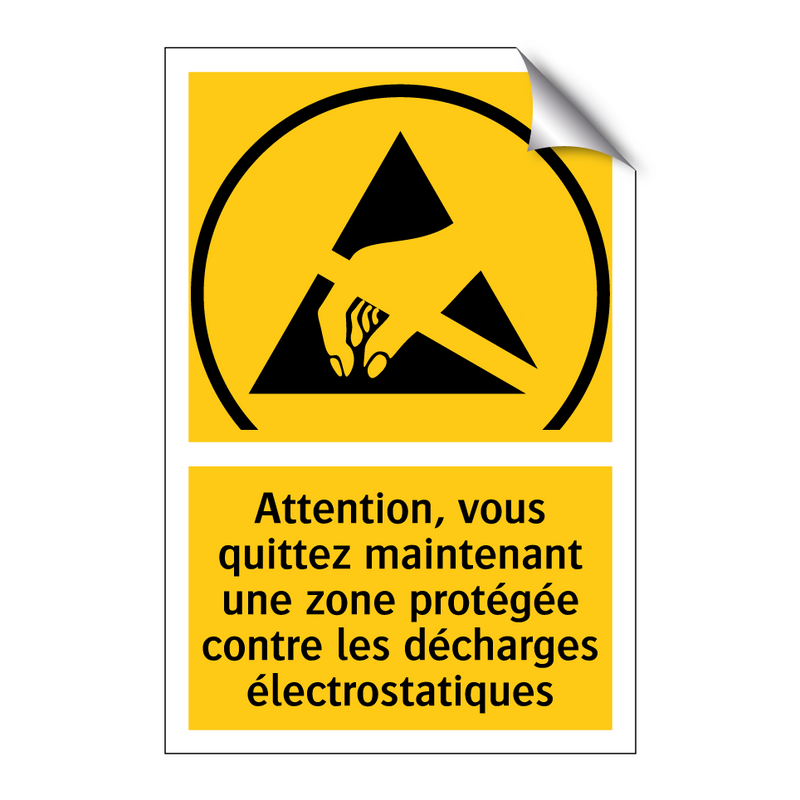 Attention, vous quittez maintenant une zone protégée contre les décharges électrostatiques