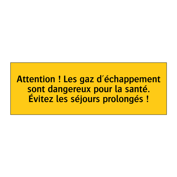 Attention ! Les gaz d'échappement sont dangereux pour la santé. Évitez les séjours prolongés !