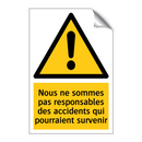 Nous ne sommes pas responsables des accidents qui pourraient survenir