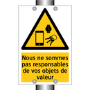 Nous ne sommes pas responsables de vos objets de valeur