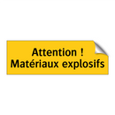 Attention ! Matériaux explosifs