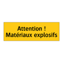 Attention ! Matériaux explosifs