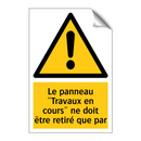 Le panneau "Travaux en cours" ne doit être retiré que par