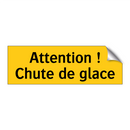 Attention ! Chute de glace