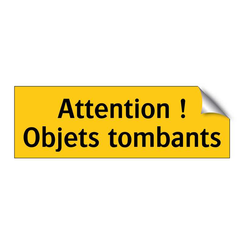 Attention ! Objets tombants